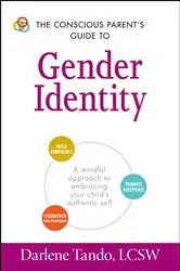 Book cover of The Conscious Parent's Guide to Gender Identity by Unknown