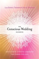 Book cover of The Conscious Wedding Handbook by Lila Sophia Tresemer