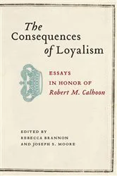 Book cover of The Consequences of Loyalism by Rebecca Brannon