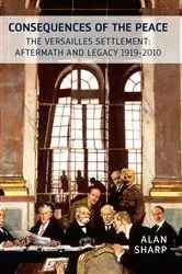 Book cover of The Consequences of the Peace by Alan Sharp