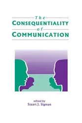 Book cover of The Consequentiality of Communication by Stuart J. Sigman