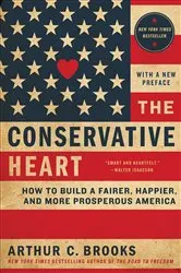 Book cover of The Conservative Heart by Arthur C. Brooks