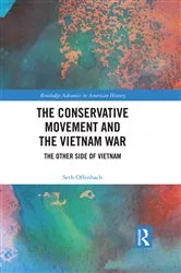 Book cover of The Conservative Movement and the Vietnam War by Seth Offenbach