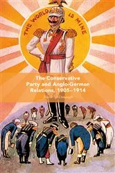 Book cover of The Conservative Party and Anglo-German Relations, 1905-1914 by F. McDonough