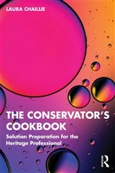 Book cover of The Conservator's Cookbook by Laura Chaillie