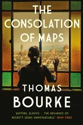 Book cover of The Consolation of Maps by Thomas Bourke