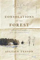 Book cover of The Consolations of the Forest by Sylvain Tesson