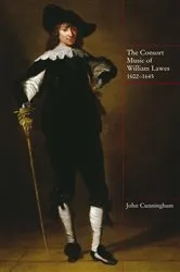 Book cover of The Consort Music of William Lawes, 1602-1645 by John Cunningham