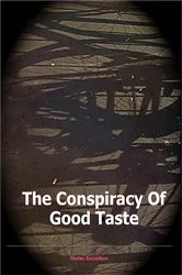 Book cover of The Conspiracy of Good Taste by Stefan Szczelkun