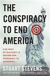 Book cover of The Conspiracy to End America by Stuart Stevens