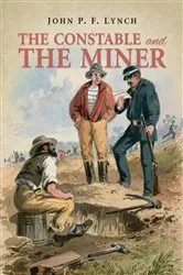 Book cover of The Constable and the Miner by John P Lynch