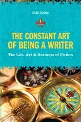 Book cover of The Constant Art of Being a Writer by N. M. Kelby