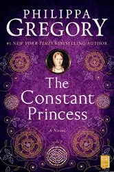 Book cover of The Constant Princess by Philippa Gregory