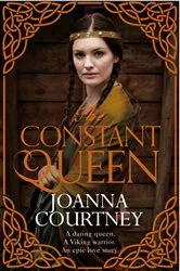 Book cover of The Constant Queen by Joanna Courtney