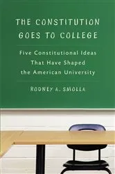 Book cover of The Constitution Goes to College by Rodney A. Smolla