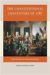 Book cover of The Constitutional Convention of 1787 by Unknown