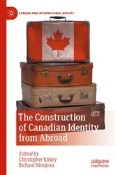 Book cover of The Construction of Canadian Identity from Abroad by Christopher Kirkey