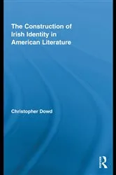 Book cover of The Construction of Irish Identity in American Literature by Christopher Dowd