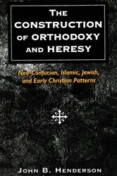 Book cover of The Construction of Orthodoxy and Heresy by John B. Henderson