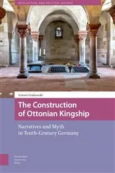 Book cover of The Construction of Ottonian Kingship by Antoni Grabowski
