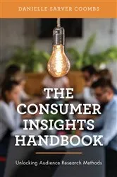 Book cover of The Consumer Insights Handbook by Danielle Sarver Coombs