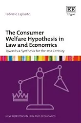 Book cover of The Consumer Welfare Hypothesis in Law and Economics by Fabrizio Esposito