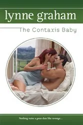 Book cover of The Contaxis Baby by Lynne Graham