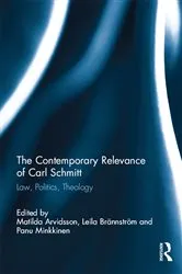 Book cover of The Contemporary Relevance of Carl Schmitt by Matilda Arvidsson