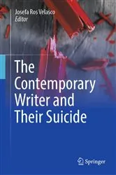 Book cover of The Contemporary Writer and Their Suicide by Josefa Ros Velasco