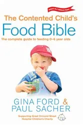 Book cover of The Contented Child's Food Bible by Gina Ford