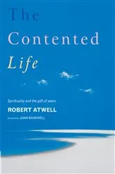 Book cover of The Contented Life by Robert Atwell