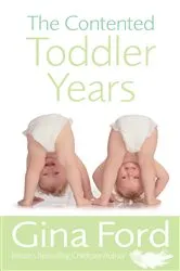 Book cover of The Contented Toddler Years by Gina Ford