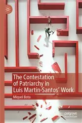 Book cover of The Contestation of Patriarchy in Luis Martín-Santos' Work by Miquel Bota