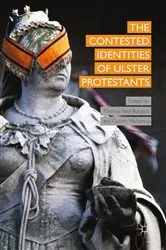 Book cover of The Contested Identities of Ulster Protestants by T. Burgess