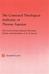 Book cover of The Contested Theological Authority of Thomas Aquinas by Elizabeth Lowe