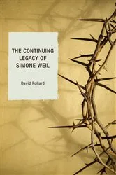 Book cover of The Continuing Legacy of Simone Weil by David Pollard