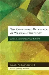 Book cover of The Continuing Relevance of Wesleyan Theology by Nathan Crawford