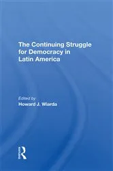Book cover of The Continuing Struggle For Democracy In Latin America by Howard J. Wiarda