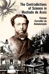 Book cover of The Contradictions of Science in Machado de Assis by Viviane Carvalho da Annunciação
