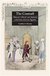 Book cover of The Contrast by Cynthia A. Kierner