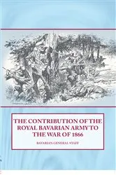 Book cover of The Contribution of the Royal Bavarian Army to the War of 1866 by Bavarian General Staff