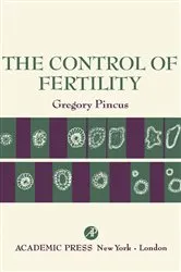 Book cover of The Control of Fertility by Gregory Pincus