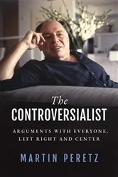 Book cover of The Controversialist by Martin Peretz