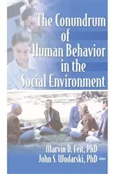 Book cover of The Conundrum of Human Behavior in the Social Environment by Marvin D Feit
