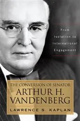 Book cover of The Conversion of Senator Arthur H. Vandenberg by Lawrence S. Kaplan