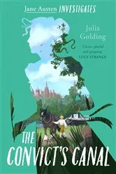 Book cover of The Convict's Canal (Jane Austen Investigates) by Julia Golding
