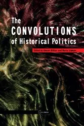 Book cover of The Convolutions of Historical Politics by Alexei Miller