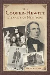 Book cover of The Cooper-Hewitt Dynasty of New York by Polly Guérin