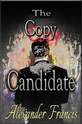 Book cover of The Copy Candidate by Alexander Francis