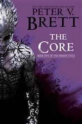 Book cover of The Core: Book Five of The Demon Cycle by Peter V. Brett